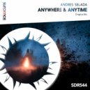 Andres Selada - Anywhere & Anytime (Original Mix)