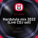 DJ Lastic - Hardstyle mix 2022
