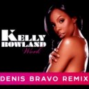 Kelly Rowland - Work (Denis Bravo Remix)