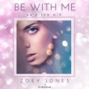 Zoey Jones - Be With Me (Extended VIP Mix)
