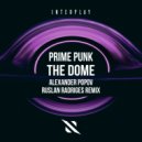 Prime Punk, Alexander Popov, Ruslan Radriges - The Dome (Alexander Popov & Ruslan Radriges Extended Remix)