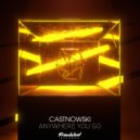 CastNowski - Anywhere You Go ()