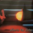 Alberts Fat Sister - Listen ()