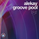 Alekay - Groove Pool Pt I