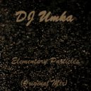 DJ Umka - Elementary Particles (Original Mix)