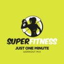SuperFitness - Just One Minute (Instrumental Workout Mix 132 bpm)