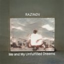 Razinov - Me and My Unfulfilled Dreams ()
