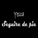 Yesca - Seguire de pie ()