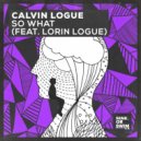 Calvin Logue Ft. Lorin Logue - So What (Extended Mix)