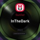 GunOut - InTheDark (Original Mix)