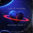 Deeper Craft - Love Of Yesterday (Extended Mix)