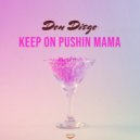 Don Diego - Keep On Pushin Mama (Original Mix)