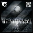 Chavano, Semitoo, VALOMA - To The Moon & Back (MAXI FormOFF Remix)