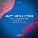 Andy Lupoli, Twin (CZ) feat. Uliana Zar - Believe It (Dub Mix)