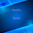 Madhu - Seven (Original Mix)
