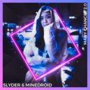 SlYder & Minedroid - Many Chances 2.0 (Original Mix)