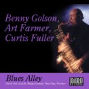 Benny Golson & Art Farmer & Curtis Fuller & Geoff Keezer & Dwayne Burno & Joe Fa - Blues Alley (feat. Geoff Keezer, Dwayne Burno & Joe Farnsworth) ()