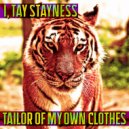I & Tay Stayness - Tailor Of My Own Clothes (Tech House Remix)