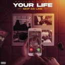 Skip Da Line & Romieikon - Your Life