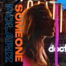 Polariz - Someone