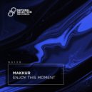 MAKKUR - Enjoy This Moment (Extended Mix)