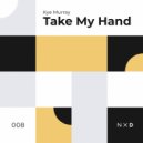 Kye Murray - Take My Hand (Radio Edit)