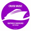 Raffaele Ciavolino - Not For Me (Radio Edit)