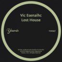Vic Esenaihc - Lost House