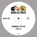 Animal Style - Kick It (Original Mix)