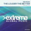 Db Mokk - The Louder The Better (Extended Mix)