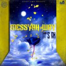 Messyah Way - It\'s Ok ()