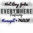 Hot Boy Yola & Kurupt & Mack - Everywhere (feat. Kurupt & Mack) ()