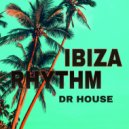 Dr. House - Ibiza Rhythm