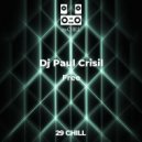 Dj Paul Crisil - Free 2022 Вільний (Original Mix)