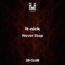 it-nick - Never Stop (Original Mix)