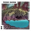 Misha Sultan - Not Every Lake Dreams Of Being A Magic Swamp ()