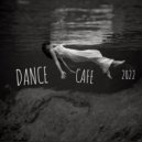 T o l l - Dance Cafe # 62 @ 2022