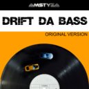 AMSTYZA - Drift da bass (Original version)