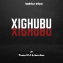 Nubian Flow feat. Tamsi 2.0 & Neechor - Xighubu