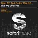 Dino DZ,Ted Funke, Ida fLO - Live My Life Free
