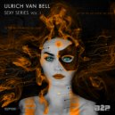 Ulrich Van Bell - Erotic Passion (Original Mix)