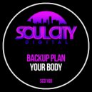 Backup Plan - Your Body