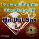 Da Funk Junkies & DiscoGalactiX - Hit Dat Sax (Radio Mix)
