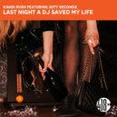 Kandi Rush Ft. 20ty Secondz - Last Night A DJ Saved My Life