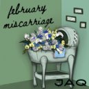 JAQ - February Miscarriage