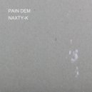 NAXTY-K & REASON BWOY - PAIN DEM (feat. REASON BWOY) ()