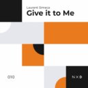 Laurent Simeca - Give It To Me
