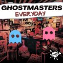 GhostMasters - Everyday