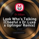 Dr.Alban - Look Who\'s Talking (Cheeful x Dr.Luxe x Upfinger Remix)