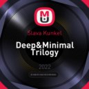 Slava Kunkel - Deep&Minimal Trilogy #3 ()